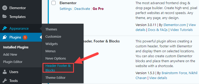 navigate to the plugin UI by going to appearance and clicking header footer and blocks 