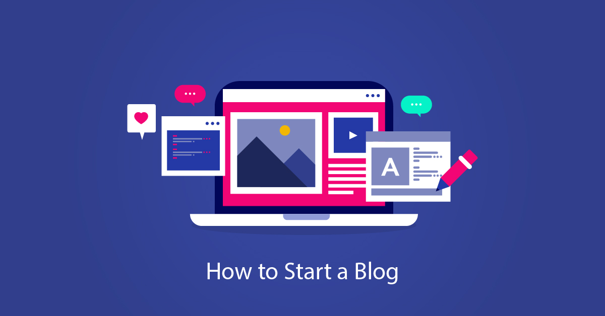 How To Start A Blog In 2020 And Beyond